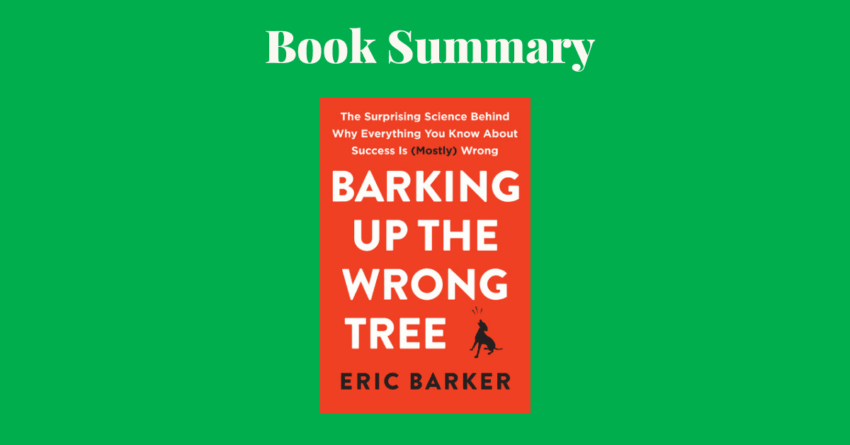 Barking Up The Wrong Tree Book Summary Review Notes Growthabit