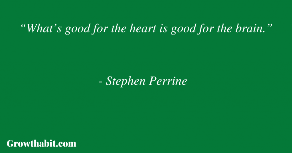 Stephen Perrine with Heidi Skolnik Quote 2: “What’s good for the heart is good for the brain.”
